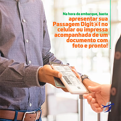 Passagem digital - Na hora do embarque, apresente sua passagem digital junto com um documento com foto Passagem digital