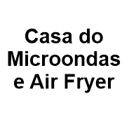 Casa do Microondas e Air Fryer
